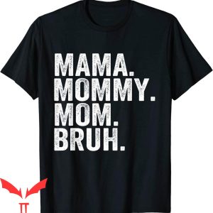 Mama Mommy Mom Bruh T-Shirt Mothers Day Vintage Funny Mother