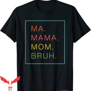 Mama Mommy Mom Bruh T-Shirt Retro Cute Mothers Day Tee