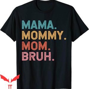 Mama Mommy Mom Bruh T-Shirt Retro Vintage Mother Mom Tee