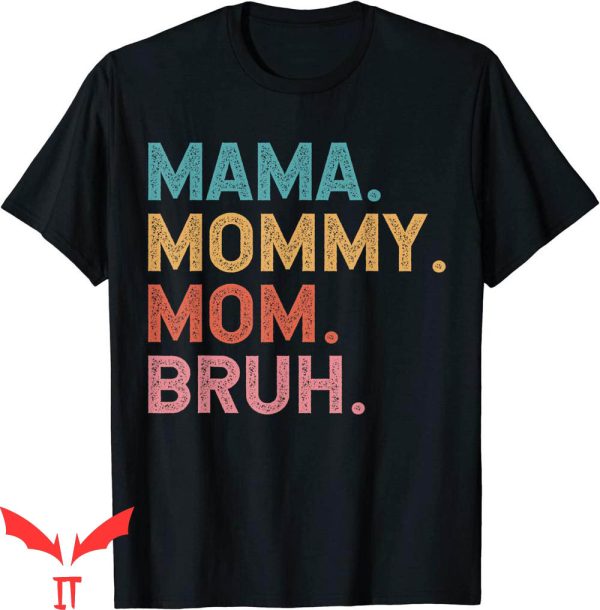 Mama Mommy Mom Bruh T-Shirt Retro Vintage Mother Mom Tee