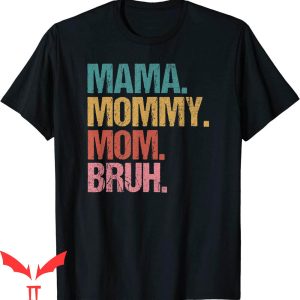 Mama Mommy Mom Bruh T-Shirt Retro Vintage Mothers Day Funny