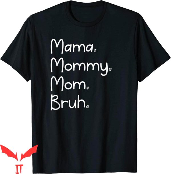 Mama Mommy Mom Bruh T-Shirt Trendy Mother’s Day Tee Shirt