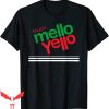 Mello Yello T-Shirt