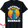 Mermaid Birthday T-Shirt