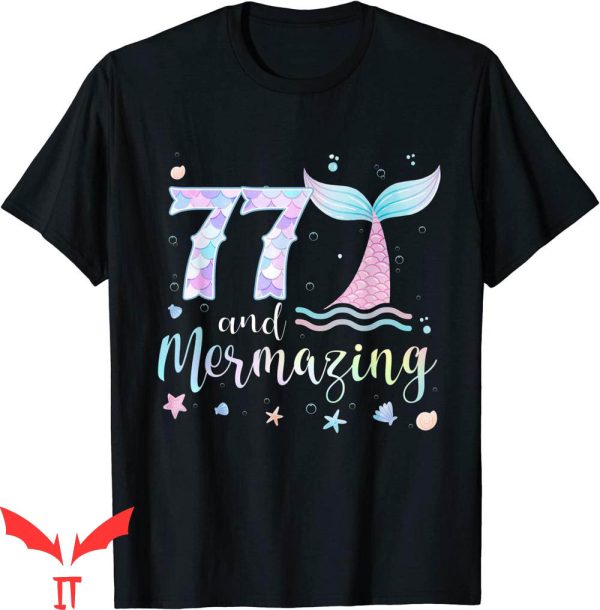 Mermaid Birthday T-Shirt 77th Birthday Mermaid Mermazing