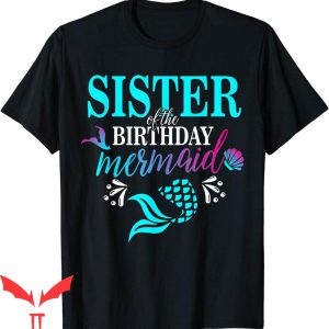 Mermaid Birthday T-Shirt Sister Of The Birthday Matching