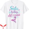 Mermaid Birthday T-Shirt Sister Of The Birthday Mermaid