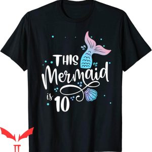 Mermaid Birthday T-Shirt This Mermaid Is 10 Years Old
