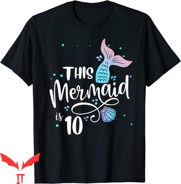 Mermaid Birthday T-Shirt This Mermaid Is 10 Years Old