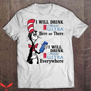 Michelob Ultra T-Shirt I Will Drink Everywhere Tee Shirt