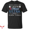 Michelob Ultra T-Shirt That’s What I Do I Drink And I Know
