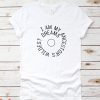 My Ancestor T-Shirt I Am Wildest Dreams Black Pride
