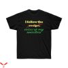 My Ancestor T-Shirt I Follow The Voices Of My Ancestors Tee