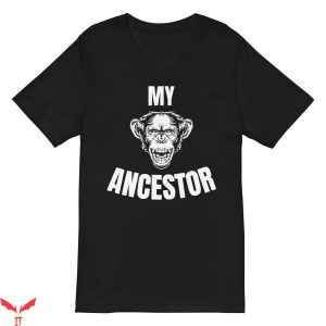 My Ancestor T-Shirt Trendy Meme Cool Classic Words Tee