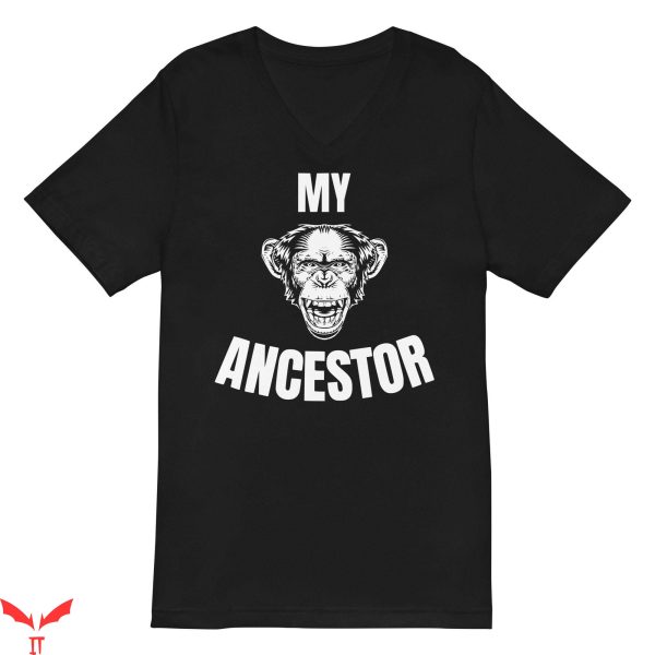 My Ancestor T-Shirt Trendy Meme Cool Classic Words Tee