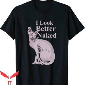 Naked T-Shirt Funny Cat Kitten Joke Sarcastic Trendy Tee