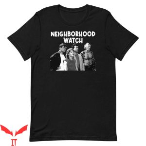 Neighborhood Watch T-Shirt Four Peaple Are Watching
