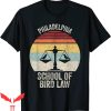 Philadelphia T-Shirt Vintage Retro School Of Bird Law Funny