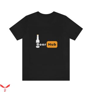 Porn Hub T-Shirt Beer Hub Funny Trendy Adult Meme Tee