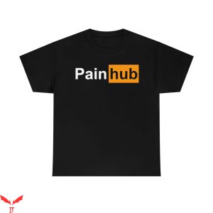 Porn Hub T-Shirt Pain Hub Pornhub Logo Parody Sex Nofap