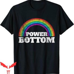 Power Bottom T-Shirt