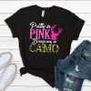 Pretty In Pink T-Shirt Dangerous In Camo Military Hunting Tee