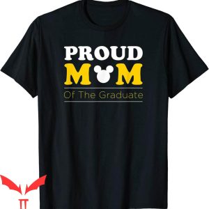 Proud Mom T-Shirt Disney Graduation Proud Mom Of Grad Tee