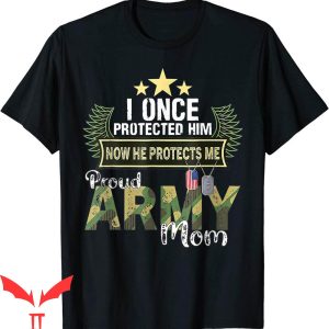Proud Mom T-Shirt I Once Protected Him Now He Protects Me