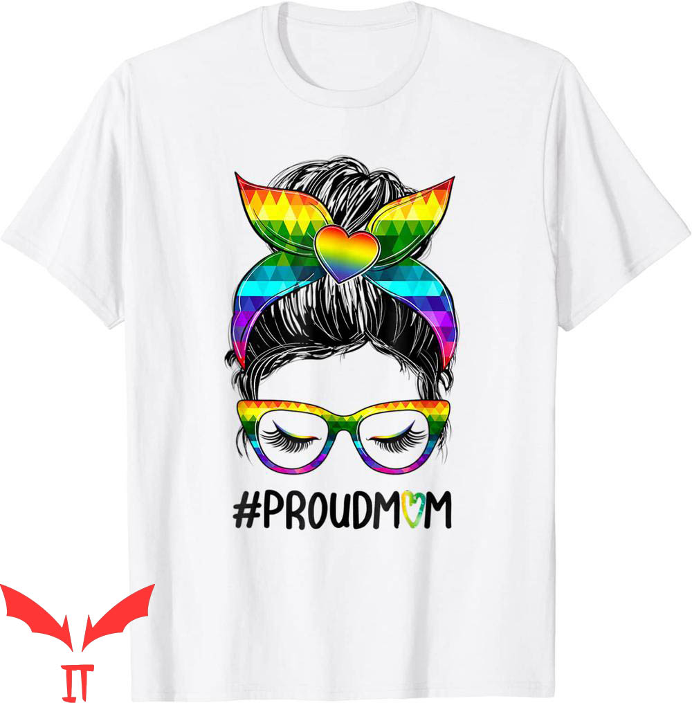 Proud Mom T-Shirt Messy Bun Rainbow LGBT Mom Pride Tee