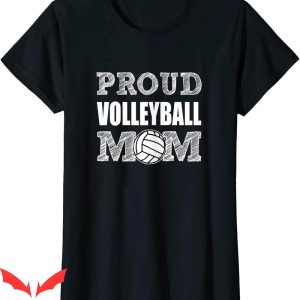 Proud Mom T-Shirt Proud Volleyball Mom Funny Saying Tee