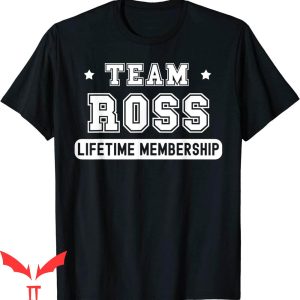 Ross Chastain T-Shirt Team Ross Lifetime Membership Funny