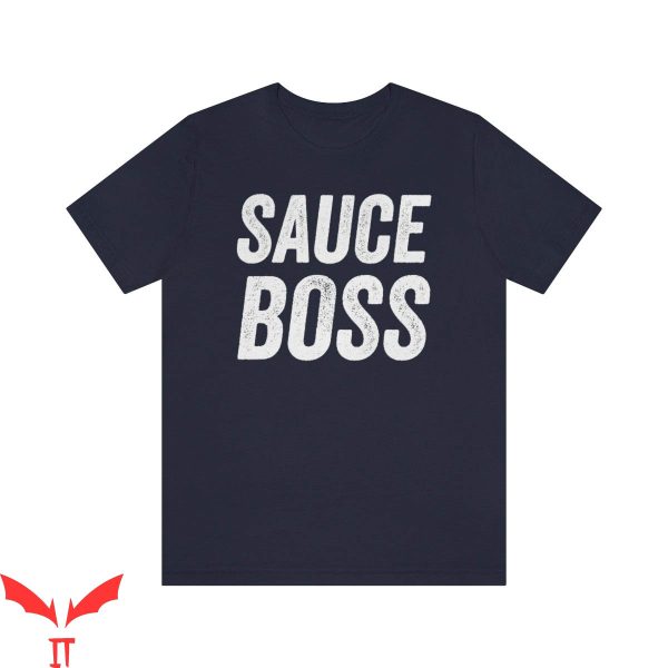 Sauce Gardner T-Shirt Sauce Boss Funny Chef BBQ Humorous