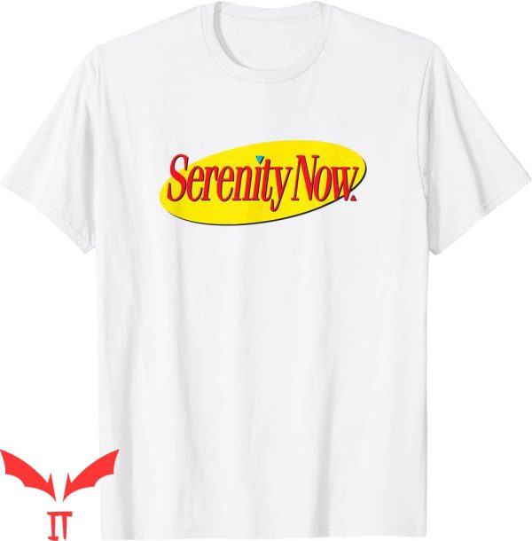 Serenity Now T-Shirt Funny Retro 80s 90s Humor Vintage
