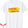 Serenity Now T-Shirt Insanity Later Seinfeld NBC Sitcom