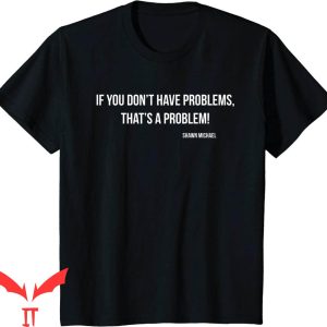 Shawn Michaels T-Shirt Quotes Professional Wrestler Tee
