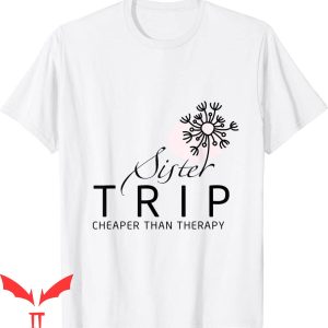 Sister Trip T-Shirt