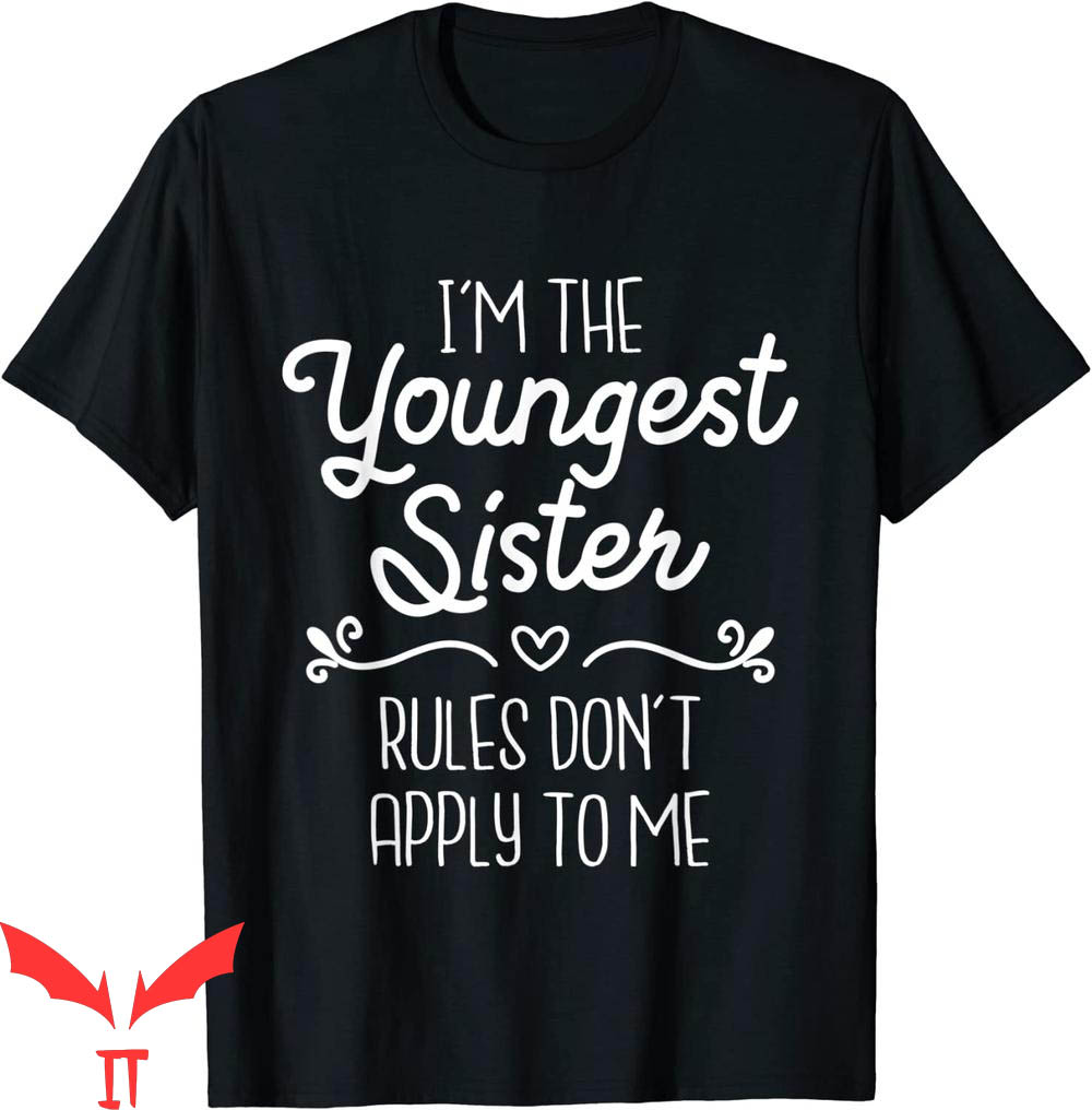 Sister Trip T-Shirt I'm The Youngest Sister Girl Rules