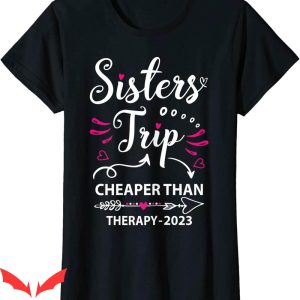 Sister Trip T-Shirt Sisters Road Trip Weekend Family