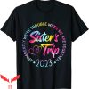 Sister Trip T-Shirt We Are Trouble When We Are Together