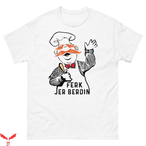 Swedish Chef T-Shirt Ferk Jer Berdin Christmas Kitchen Shirt