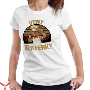 Swedish Chef T-Shirt Vert Der Ferk Fitted Ladies Tee Shirt