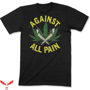 T 420 T-Shirt Medical Marijuana Pain Killer Cannabis Smoker