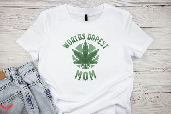 T 420 T-Shirt Worlds Dopest Mom Marijuana Cannabis Weed