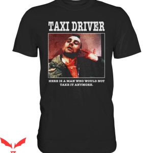 Taxi Driver T-Shirt Taxi Driver Here Is T-Shirt
