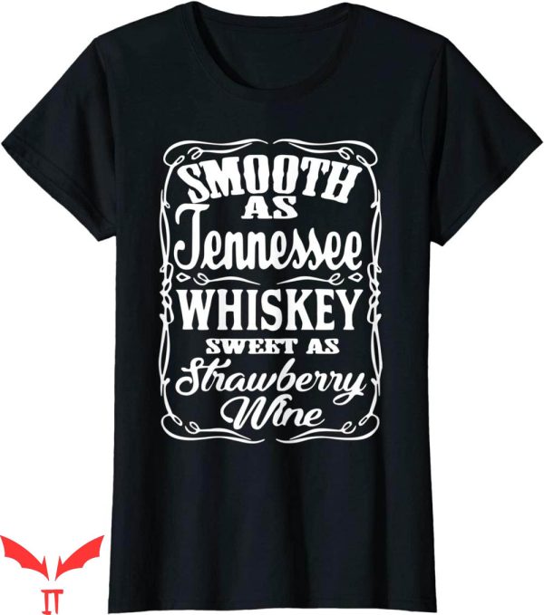Tennessee Whiskey T-Shirt Funny Smooth As Tennessee