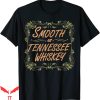 Tennessee Whiskey T-Shirt Smooth As Country Funny T-Shirt