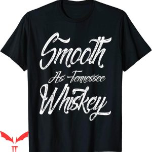 Tennessee Whiskey T-Shirt Smooth As Tennessee Shirt