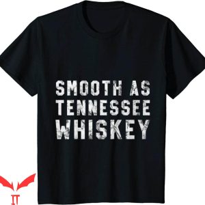 Tennessee Whiskey T-Shirt Smooth As Tennessee Tee