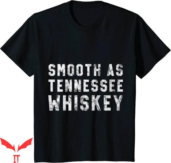 Tennessee Whiskey T-Shirt Smooth As Tennessee Tee