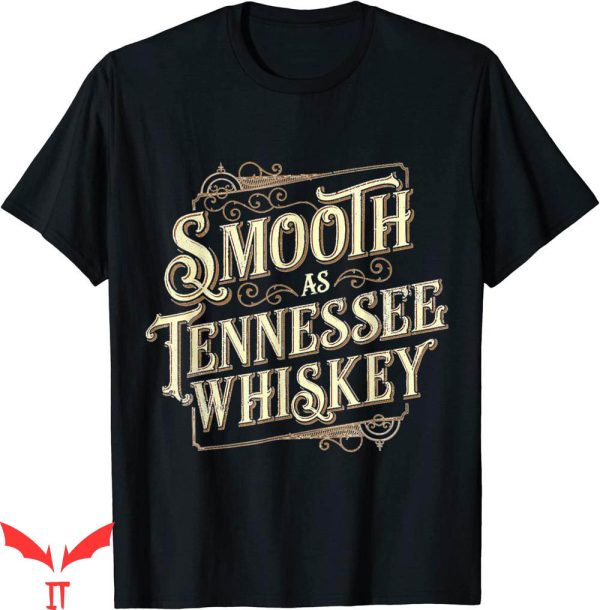 Tennessee Whiskey T-Shirt Smooth As Whiskey Country